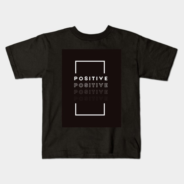 POSITIVE Kids T-Shirt by Saasstaff 